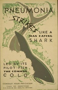 'Pneumonia strikes like a man eating shark" by WPA Artist:  "G S Jr"  Wikimedia Commons